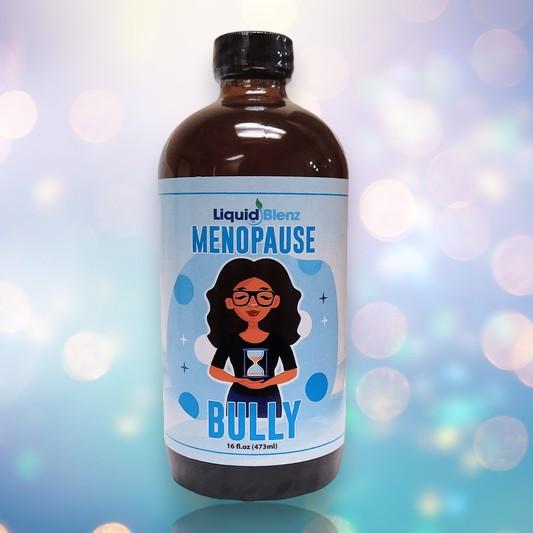MENOPAUSE BULLY